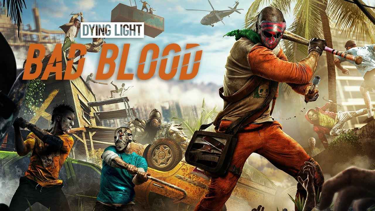 Dying Light: Bad Blood